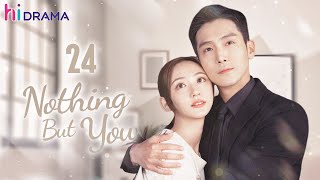 END【ENG SUB】EP24 Nothing But You  Bossy President Falls in Love with His Lovely Bodyguard💕 HiDrama [upl. by Lazos]