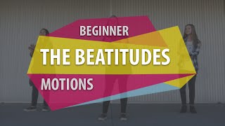 BEGINNER MOTIONS The Beatitudes [upl. by Minardi733]