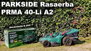 PARKSIDE rasaerba a batteria 40V ITA recensione e test PMRA 40Li A2 [upl. by Fanchan]