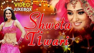 Hits Of SHWETA TIWARI  Bhojpuri VIDEO Songs JUKEBOX [upl. by Farrington]