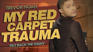 quotMy Red Carpet Traumaquot  TREVOR NOAH Pay Back The Funny 2015 [upl. by Wyler545]