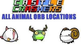 Castle Crashers  All Animal Orb Locations [upl. by Aissak]