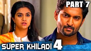 Super Khiladi 4 Nenu Local Hindi Dubbed Movie  PART 7 OF 12  Nani Keerthy Suresh [upl. by Ndnarb]