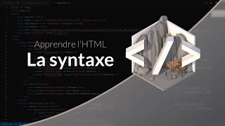 Apprendre lHTML  La syntaxe [upl. by Erastes]