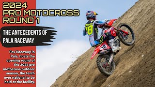 2024 Pro Motocross Round 1  The Antecedents of Pala Raceway [upl. by Lustig52]