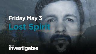 Lost Spirit  Coming Friday  APTN Investigates [upl. by Alyal]