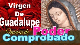 Oración de Poder Comprobado a la Virgen de Guadalupe [upl. by Enorej]