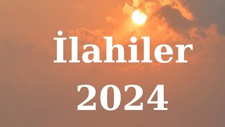 İlahiler 2024 [upl. by Acirrehs243]