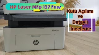 Hp Laser MFP 137fnw Lazer Yazıcı Kutu Açılımı ve İncelemesi [upl. by Tad]