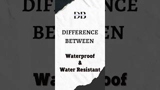 Difference Between Waterproof and Water Resistant  Waterproof or Water Resistant  Which is Right [upl. by Findlay]