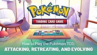 How to Play the Pokémon TCG Attacking Retreating and Evolving [upl. by Zak]