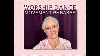 Worship Dance Movement Steps and Phrases [upl. by Lenahs]