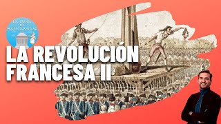 LA REVOLUCIÓN FRANCESA II 17941799 🇫🇷⚔️ Del Terror de Robespierre al Directorio [upl. by Gnik758]