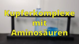 Kupferkomplexe mit Aminosäuren  Schulexperimente [upl. by Namrej]