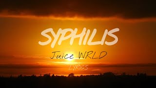 Juice Wrld  Syphilis Lyrics [upl. by Shutz]