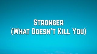 Kelly Clarkson  Stronger What Doesn’t Kill You Lyrics [upl. by Noseaj646]