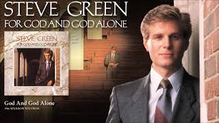 Steve Green  God And God Alone [upl. by Enamrahc]