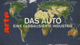 Das Auto  Eine globalisierte Industrie  Mit offenen Karten  ARTE [upl. by Remot457]