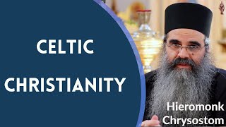 Celtic Christianity  Hieromonk Chrysostom [upl. by Oberon]