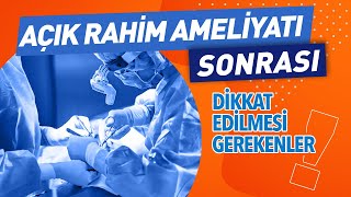 Açık Rahim Ameliyatı Sonrası Dikkat Edilmesi Gerekenler  Prof Dr Gamze Sinem [upl. by Netsirhc]