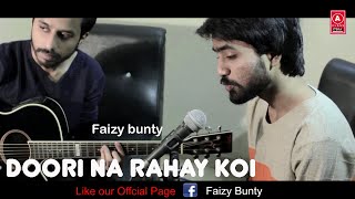 Doori na rahe koi  Koi Fariyaad  Mashup  Faizy Bunty Rendition Cover 2020 [upl. by Ariahaj231]