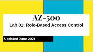 AZ500 Azure Security Technologies Lab 01 Role Based Access Control updated June 2021 [upl. by Kopaz42]