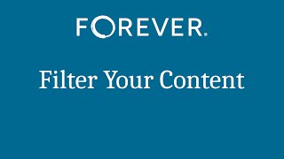 FOREVER How To Filter Your Content [upl. by Sokim]