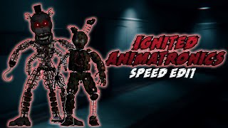 FNaF Speed Edit  Ignited Animatronics Part 2 [upl. by Russon37]