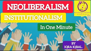 Neo Liberalism Institutionalism in one minute  Theory of International Relation [upl. by Inhsor621]