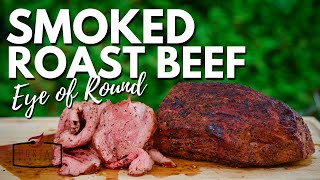 Smoked Roast Beef  How to BBQ Roast Beef Eye Of Round Roast [upl. by Liauqram875]