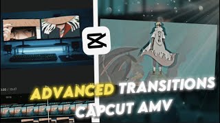 Advanced 3 Badass Capcut Transitions  Capcut AMV Tutorial [upl. by Hegarty]