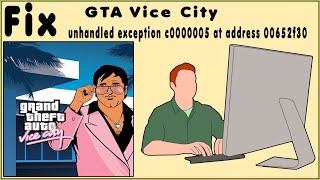 How To Fix GTA Vice City Unhandled Exception c0000005 At Address 00652f30 And Other GTA VC Errors [upl. by Anorahs]