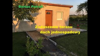 Dach jednospadowy tarasu  zadaszenie tarasu  Timelapse [upl. by Annyl505]