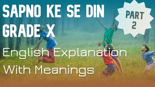 Sapno Ke Se Din in Less Than 20 Minutes Part 2 English Explanation with Meanings  CBSE Grade 10 [upl. by Stoat]