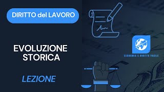 Diritto del Lavoro  Lezione 2  Evoluzione Storica [upl. by Enyaht]