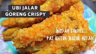 Resep Ubi Jalar Goreng Crispy  Pas Untuk Musim Hujan [upl. by Appleton]