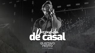 Gustavo Mioto  DESPEDIDA DE CASAL  DVD Ao Vivo Em Fortaleza [upl. by Nivel]