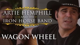 Darius Rucker  Wagon Wheel  Official Cover by Artie Hemphill and the Iron Horse Band [upl. by Kenyon830]