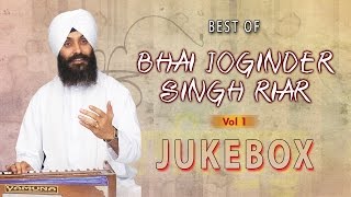 BHAI JOGINDER SINGH RIAR Best Shabad Collection Vol 1  Shabad Gurbani  Jukebox [upl. by Wojak]