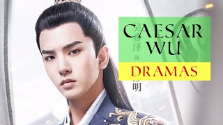 Caesar Wu Dramas List [upl. by Samuel911]