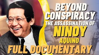 WHO KILLED NINOY AQUINO  BEYOND CONSPIRACY The Assassination of NINOY AQUINO  FULL Documentary [upl. by Nehte]