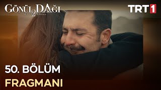 Gönül Dağı 50 Bölüm Fragmanı [upl. by Letti]