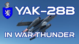 Yak28B in War Thunder  A Basic Review [upl. by Themis]