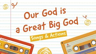 Our God is a Great Big God Christian Childrens Songs amp Actions [upl. by Catarina]