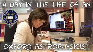 A day in the life of an Astrophysicist at Oxford University [upl. by Brottman]