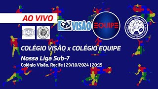 AO VIVO  Nossa Liga Sub7  Colégio Visão x Colégio Equipe 29102024 [upl. by Cusack]