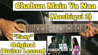 Chahun Main Ya Naa  Aashiqui 2  Guitar Lesson  Easy Chords  Arijit Singh [upl. by Seeto]