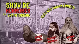 👺 ERA VITORIANA Os circos de aberrações SHOW DE HORRORES do século XIX [upl. by Suiravaj]