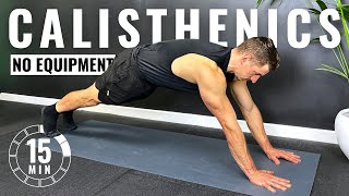 15 Min FULL BODY CALISTHENICS WORKOUT at Home  No Equipment [upl. by Latyrc]