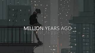 Million years ago vietsub  lyrics [upl. by Eenerb]